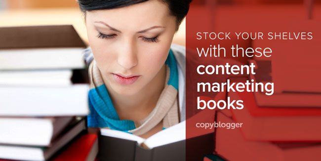 9 Books Every Content Marketer Should Read