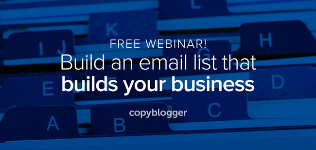 Free Webinar: Build an Email List That Builds Your Business