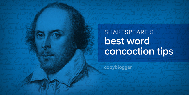 Shakespeare’s 5 Rules for Making Up Words (to Get Attention)