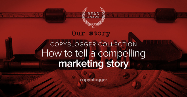 3 Resources to Help You Become a Master Content Marketing Storyteller