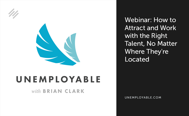 Webinar: How to Attract and Work with the Right Talent, No Matter Where They’re Located