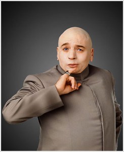 Dr. Evil’s 7 Tips for Achieving Worldwide Marketing Domination