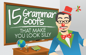 15 Grammar Goofs That Make You Look Silly [Infographic]