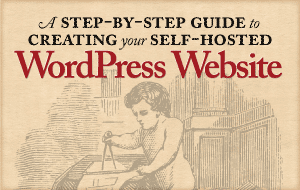 A Step-by-Step Guide to Creating Your Self-Hosted WordPress Website