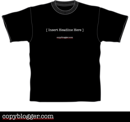 How About a Copyblogger T-Shirt?