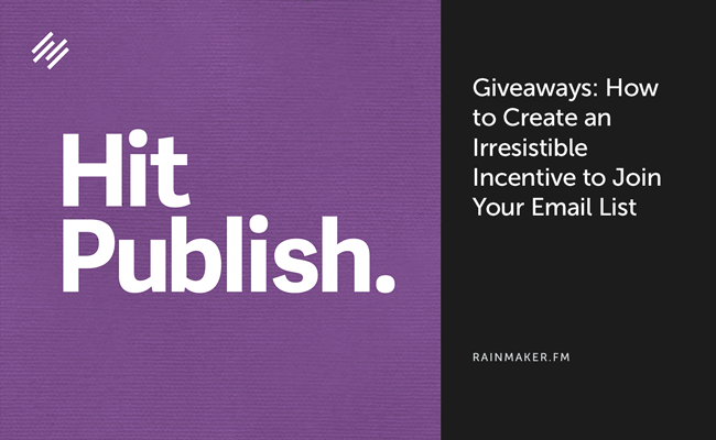 Giveaways: How to Create an Irresistible Incentive to Join Your Email List