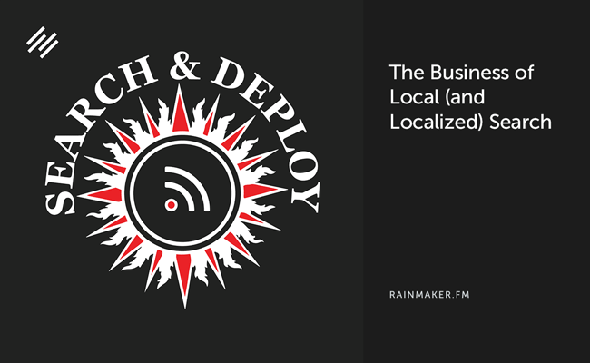 The Business of Local (and Localized) Search