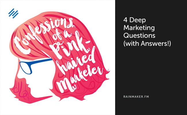 4 Deep Marketing Questions (with Answers!)