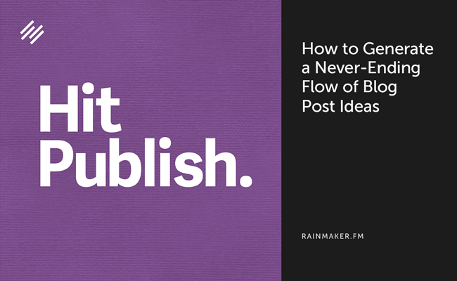 How to Generate a Never-Ending Flow of Blog Post Ideas