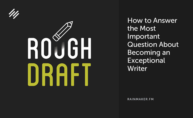 How to Answer the Most Important Question About Becoming an Exceptional Writer