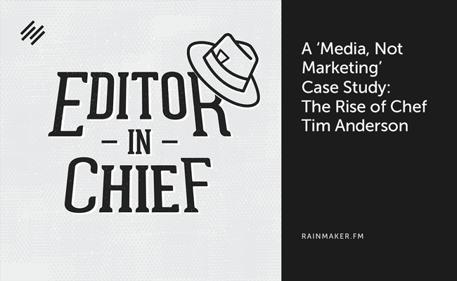 A ‘Media, Not Marketing’ Case Study: The Rise of Chef Tim Anderson