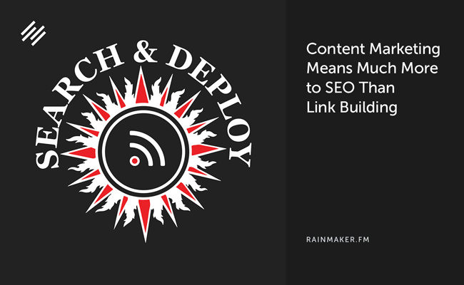 Content Marketing Means Much More to SEO Than Link Building