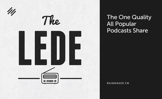 The One Quality All Popular Podcasts Share