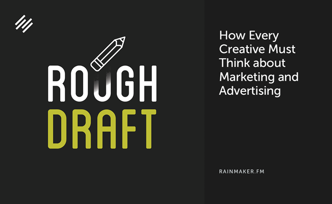 How Every Creative Must Think about Marketing and Advertising