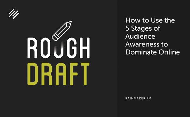 How to Use the 5 Stages of Audience Awareness to Dominate Online