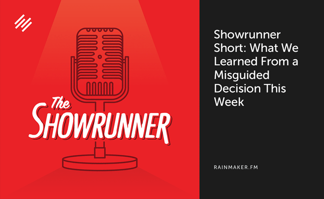 Showrunner Short: What We Learned From a Misguided Decision This Week