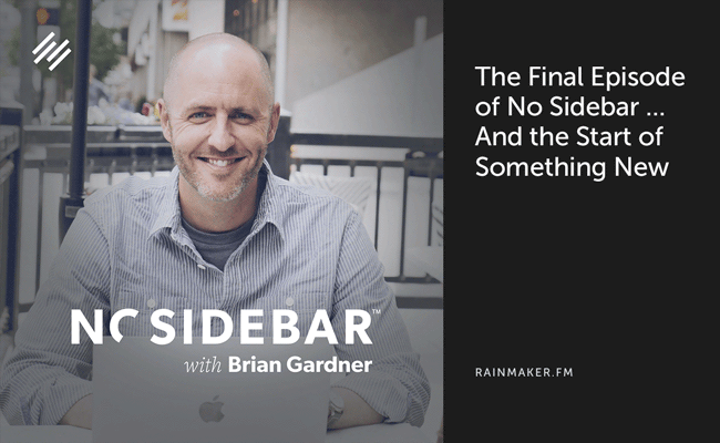 The Final Episode of No Sidebar … And the Start of Something New