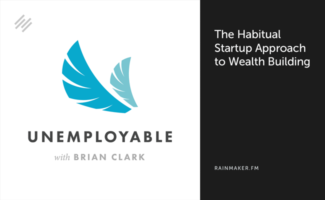 The Habitual Startup Approach to Wealth Building