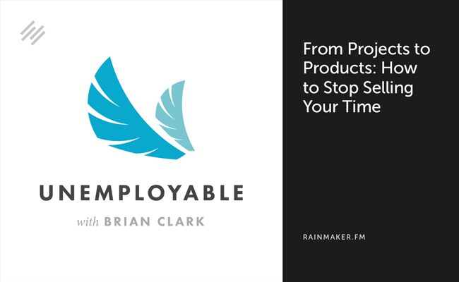 From Projects to Products: How to Stop Selling Your Time