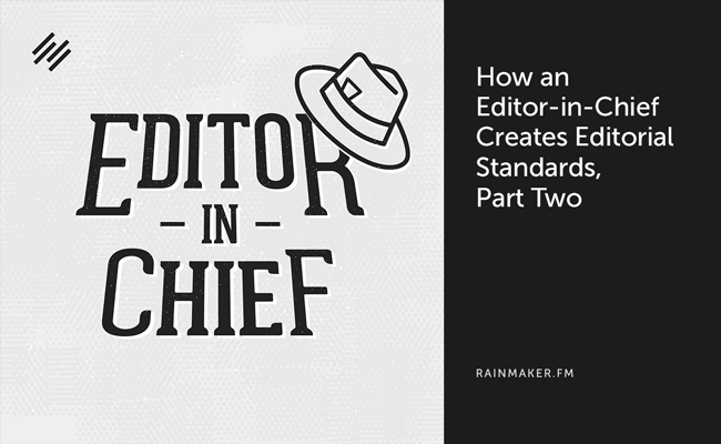 How an Editor-in-Chief Creates Editorial Standards, Part Two