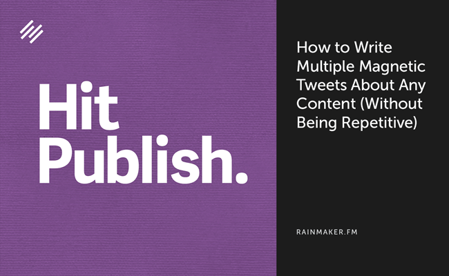 How to Write Multiple Magnetic Tweets About Any Content (Without Being Repetitive)
