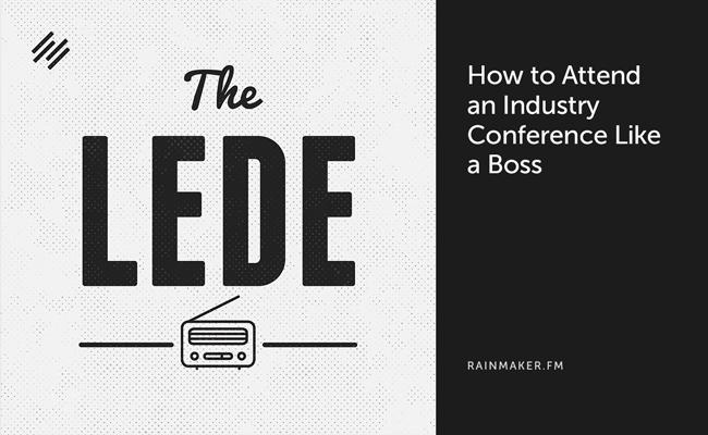How to Attend an Industry Conference Like a Boss