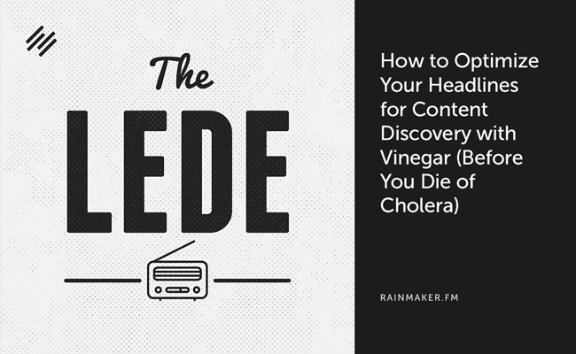 How to Optimize Your Headlines for Content Discovery with Vinegar (Before You Die of Cholera)