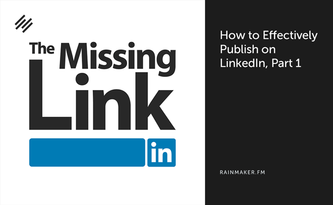 How to Effectively Publish on LinkedIn, Part 1
