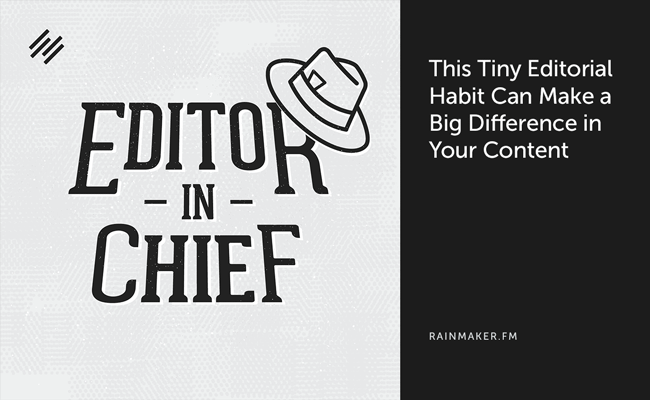 This Tiny Editorial Habit Can Make a Big Difference in Your Content