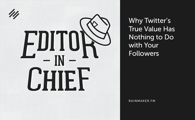Why Twitter’s True Value Has Nothing to Do with Your Followers
