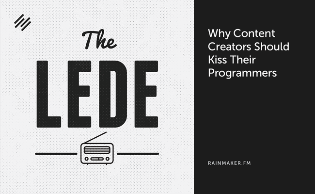 Why Content Creators Should Kiss Their Programmers