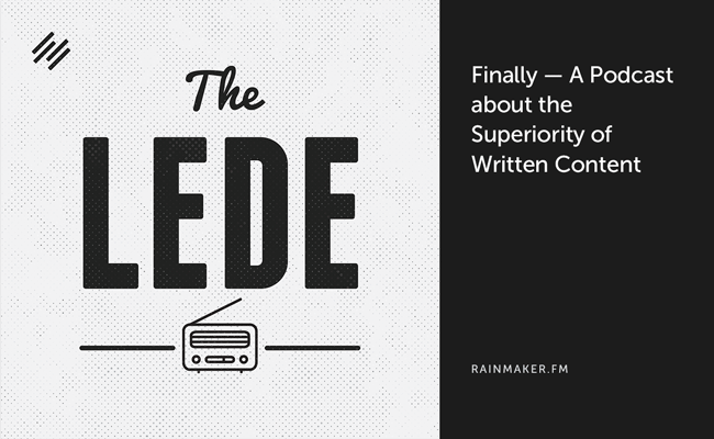 Finally: A Podcast about the Superiority of Written Content