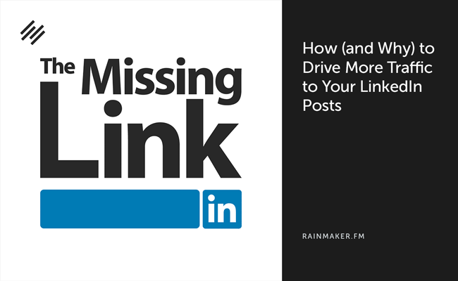 How (and Why) to Drive More Traffic to Your LinkedIn Posts