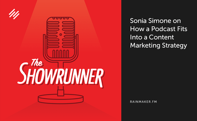 Sonia Simone on How a Podcast Fits Into a Content Marketing Strategy