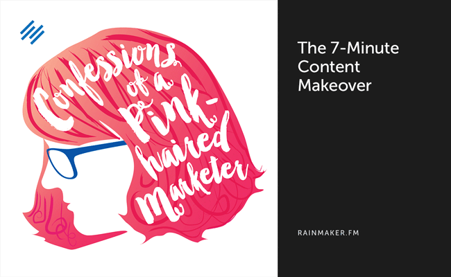 The 7-Minute Content Makeover