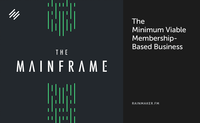 The Minimum Viable Membership-Based Business