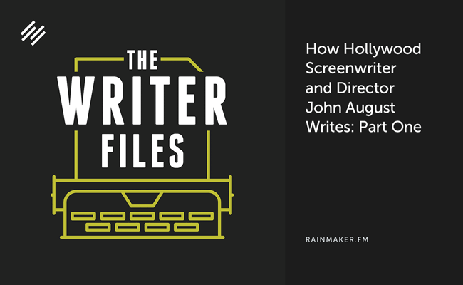 How Hollywood Screenwriter and Director John August Writes: Part One