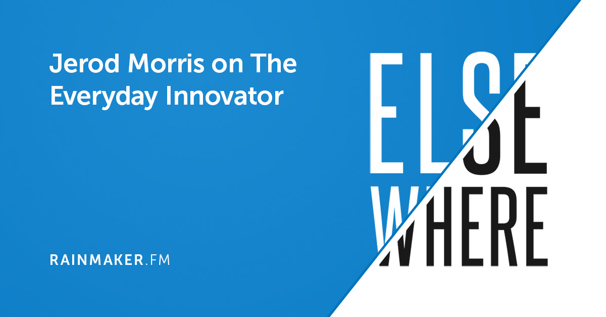 Jerod Morris on The Everyday Innovator