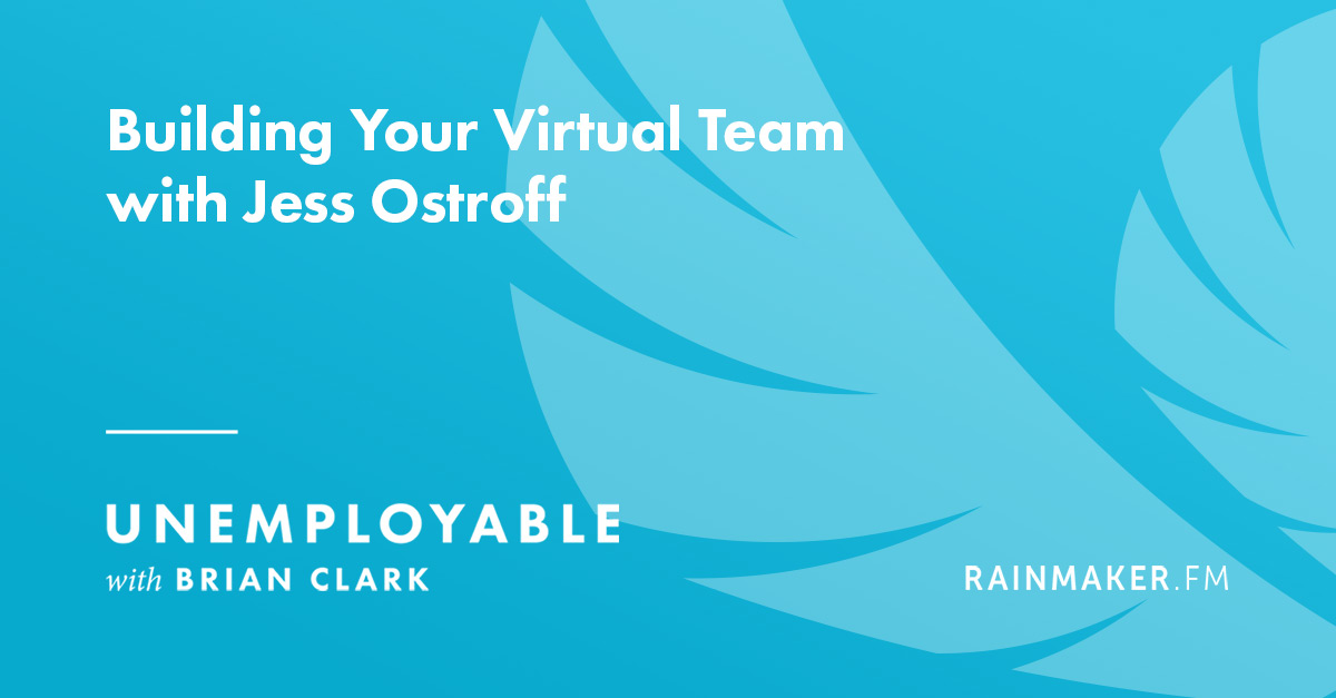 Building Your Virtual Team with Jess Ostroff