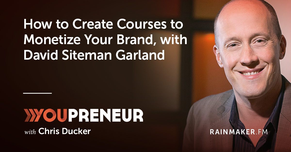 How to Create Courses to Monetize Your Brand, with David Siteman Garland