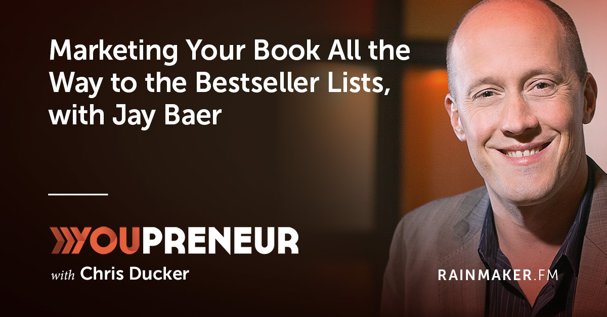 Marketing Your Book All the Way to the Bestseller Lists, with Jay Baer