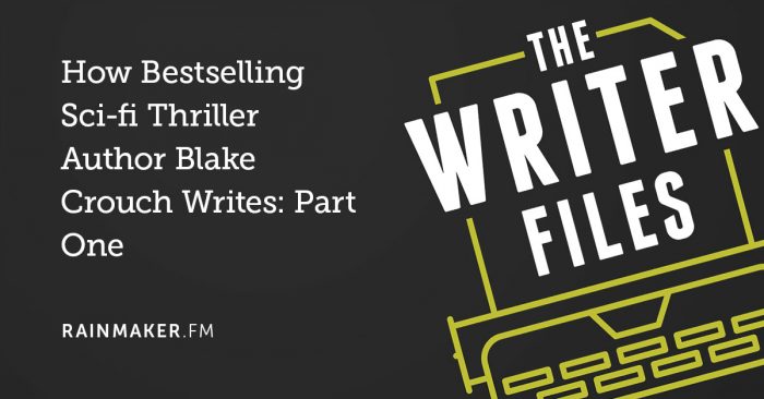 How Bestselling Sci-fi Thriller Author Blake Crouch Writes: Part One