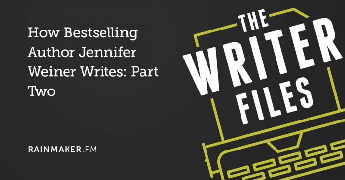 How Bestselling Author Jennifer Weiner Writes: Part Two