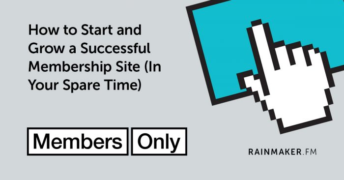 How to Start and Grow a Successful Membership Site (In Your Spare Time)