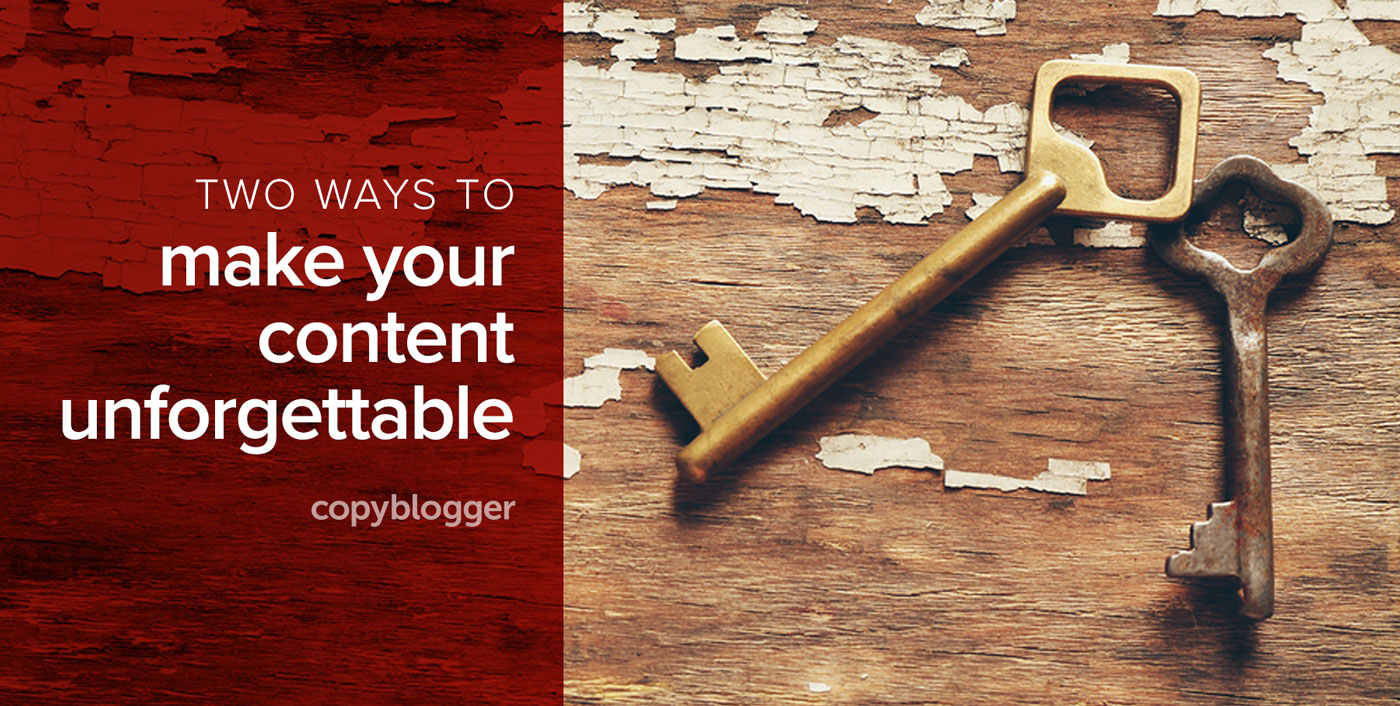 2 Key Factors that Distinguish Satisfying Content from Forgettable Ideas