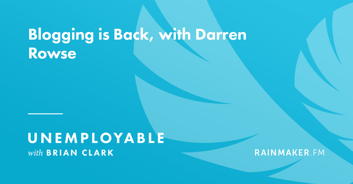 Blogging is Back, with Darren Rowse