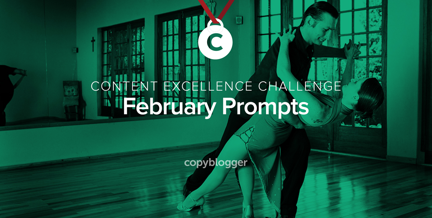 2017 Content Excellence Challenge: The February Prompts
