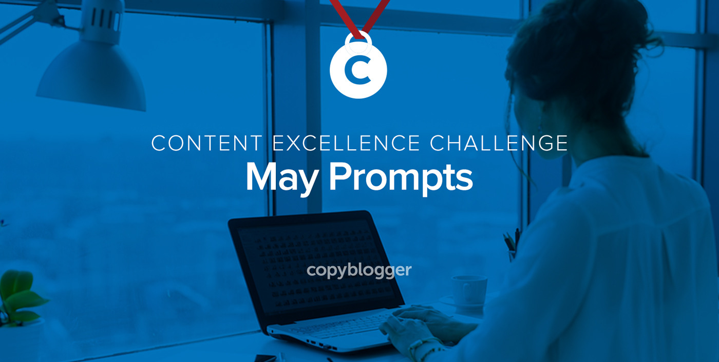 2017 Content Excellence Challenge: The May Prompts
