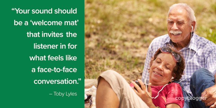 "Your sound should be a 'welcome mat' that invites the listener in for what feels like a face-to-face conversation." – Toby Lyles