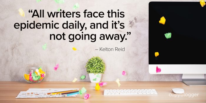 "All writers face this epidemic daily, and it’s not going away." – Kelton Reid